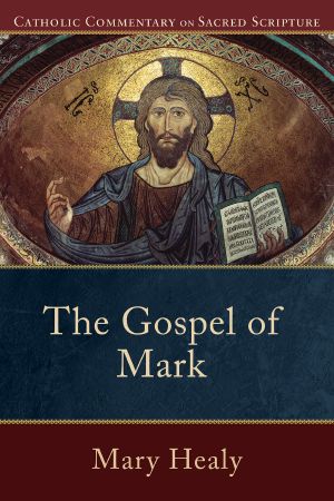 [Catholic Commentary on Sacred Scripture 01] • The Gospel of Mark